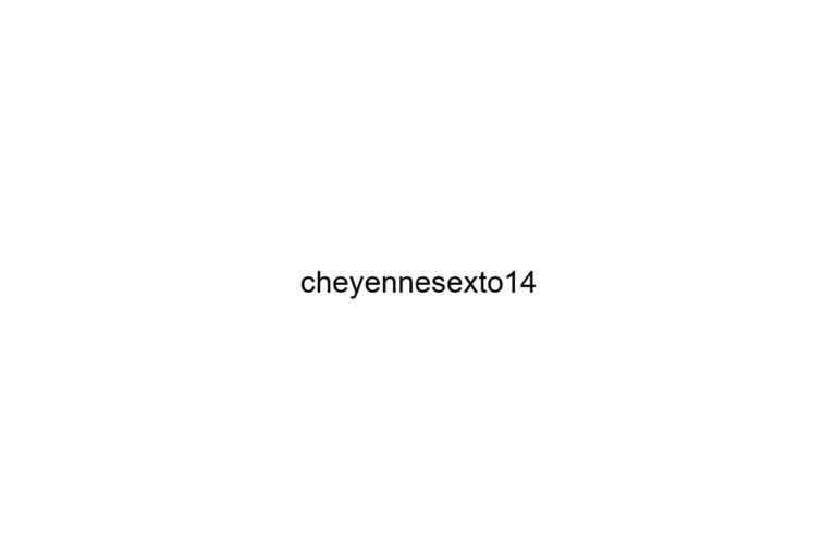 cheyennesexto14