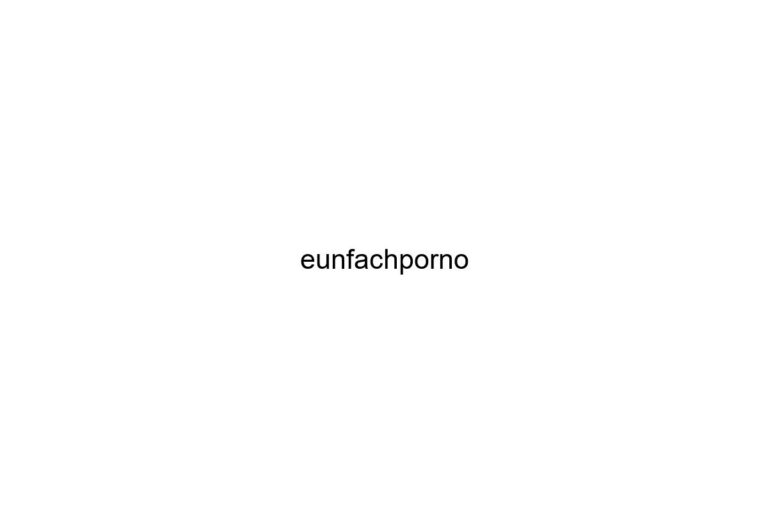 eunfachporno