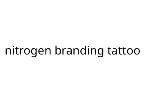 nitrogen branding tattoo