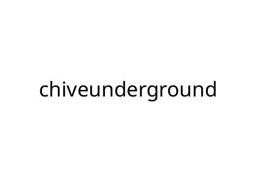 chiveunderground