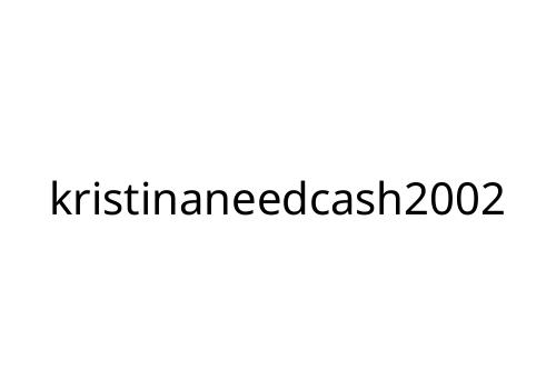 kristinaneedcash2002