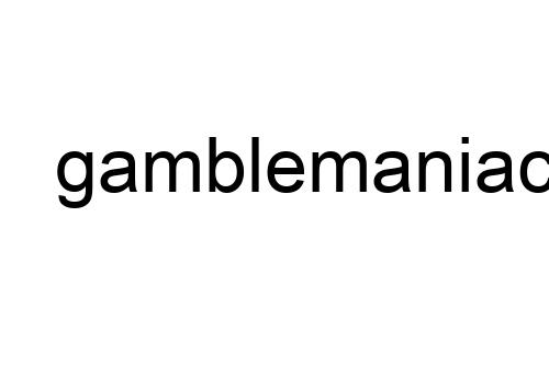 gamblemaniacs.com