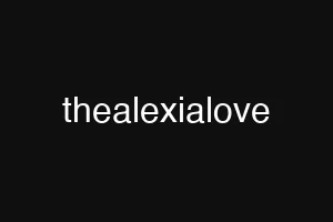 thealexialove