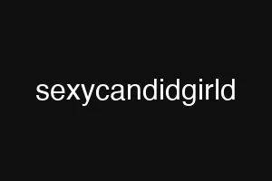 sexycandidgirld