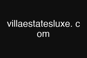 villaestatesluxe. c om